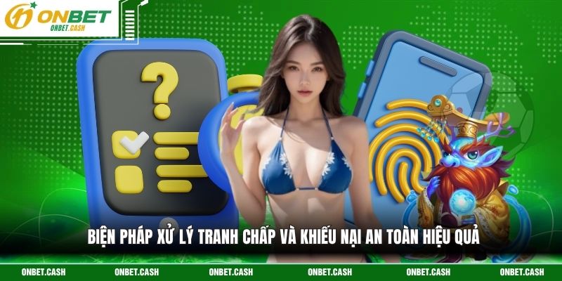 Miễn Trừ Trách Nhiệm 3 Biện pháp xử lý tranh chấp và khiếu nại an toàn hiệu quả