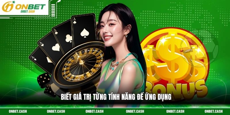 Thuật Ngữ Slots Game - Cẩm Nang Kiến Thức Kỹ Thuật Chuẩn 4 Biết giá trị từng tính năng để ứng dụng