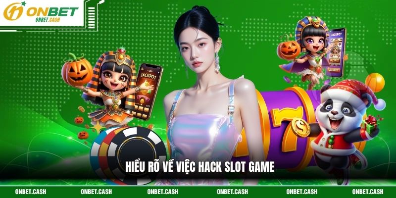 Hack Slot Game - Sự Thật Về Các Công Cụ Can Thiệp Kết Quả 2 Hiểu rõ về việc hack slot game