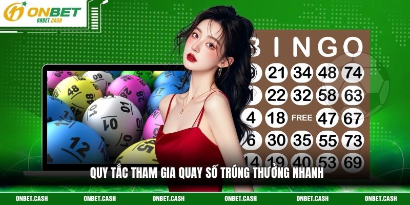 Keno Onbet - Luật Đơn Giản, Quay Số Trúng Thưởng Hấp Dẫn 3 Quy tắc tham gia quay số trúng thưởng nhanh